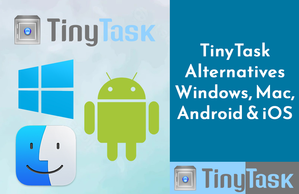 Best TinyTask Alternatives – Windows, Mac, Android & iOS