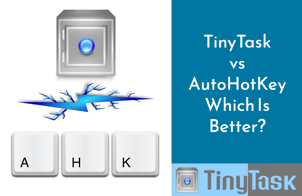TinyTask vs AutoHotKey: Which Is Better?